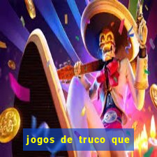 jogos de truco que ganha dinheiro